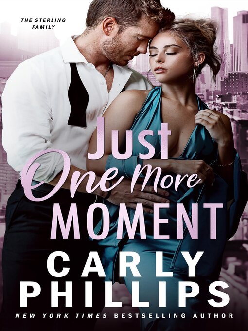 Title details for Just One More Moment by Carly Phillips - Available